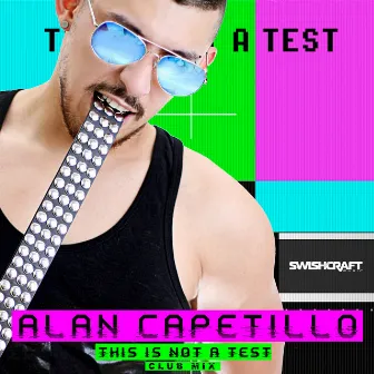 This is Not a Test (Club Mix) by Alan Capetillo