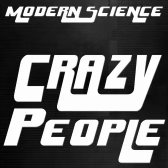 Crazy People by Modern Science