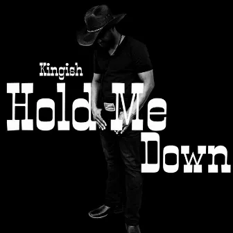 Hold Me Down by Kingish