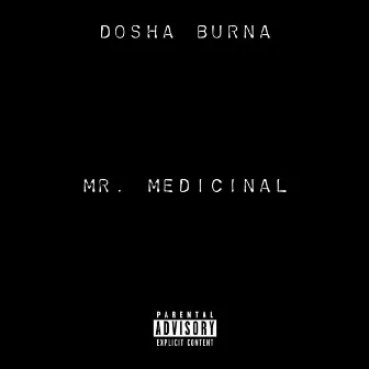 Mr. Medicinal by Dosha Burna