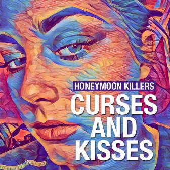 Curses and Kisses by The Honeymoon Killers