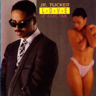 Love Of A Life Time by Junior Tucker