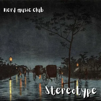 Stereotype by nerd music club