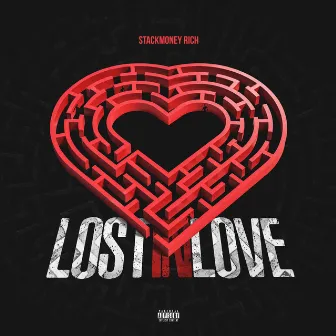 LOST IN LOVE by StackMoney Rich