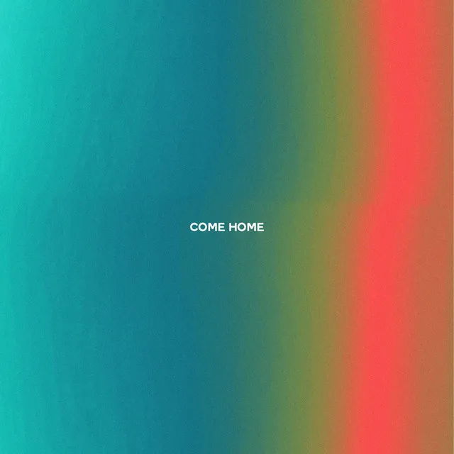 Come Home - Edit