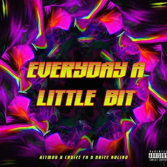 Everyday A Little Bit (feat. Hitman Chris and Krizz Kaliko) by Cruize FX