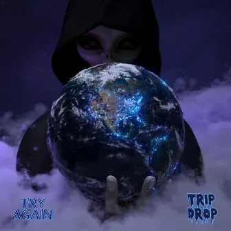 TRY AGAIN by TRIP DROP