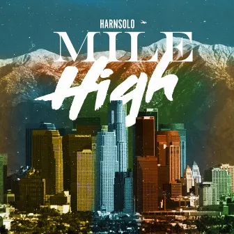 Mile High by Harn Solo