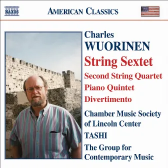 Wuorinen: String Sextet / String Quartet No. 2 / Piano Quintet / Divertimento by Charles Wuorinen