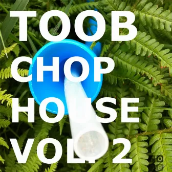 Chop House Vol. 2 by Toob