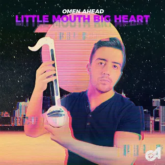 Little Mouth Big Heart by Omen Ahead