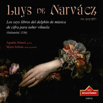 LUYS DE NARVÁEZ, Los seys libros del delphín de música de cifra para tañer vihuela (Valladolid, 1538) by Agustín Maruri