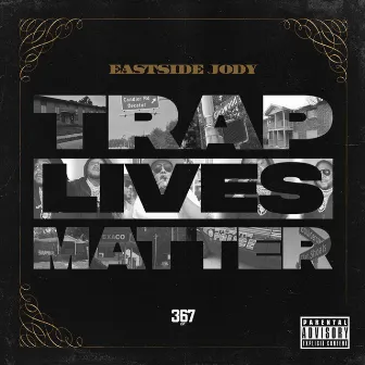 Trap Lives Matter by Eastside Jody