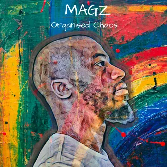 Organised Chaos by Magz