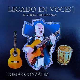 Legado en Voces 1 - 32 Voces Tucumanas by Tomás Gonzalez