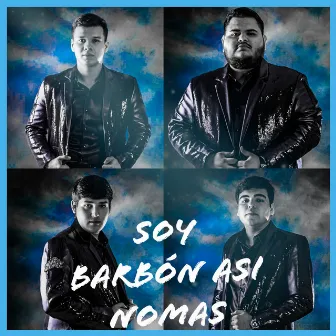 Soy Barbón Asi Nomas by Grupo La Suerte