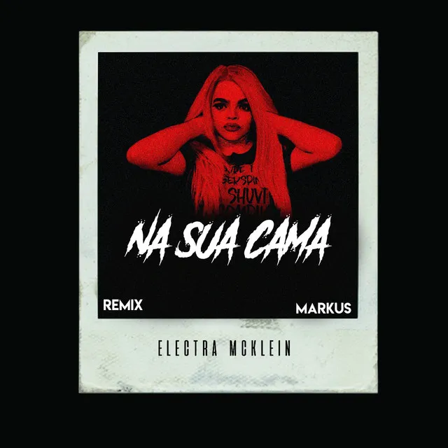 Na Sua Cama - Markus Remix