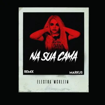 Na Sua Cama (Markus Remix) by Electra McKlein