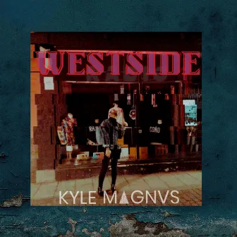 Westside by Kyle MAGNVS