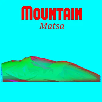 Mountain by Matsa