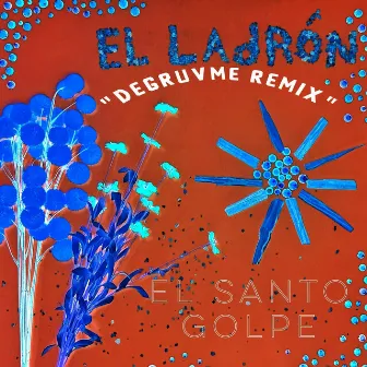 El Ladrón (Degruvme Remix) by El Santo Golpe