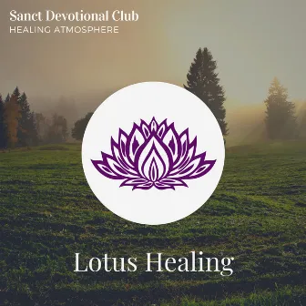 Healing Atmosphere by Sanct Devotional Club