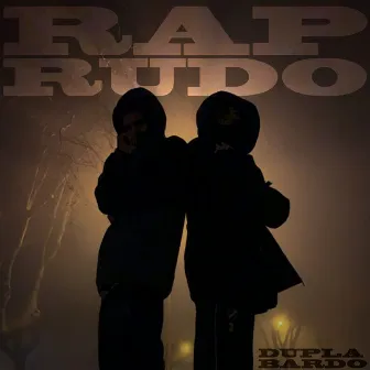 Rap rudo by Dupla Bardo