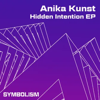 Hidden Intention EP by Anika Kunst