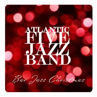 Bar Jazz Christmas by Atlantic Five Jazz Band