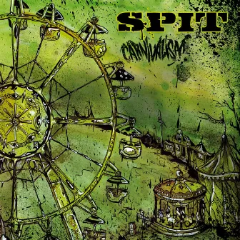 Carnivalism by Spit