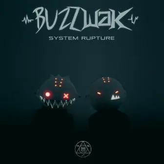 System Ruptured by Buzzwak