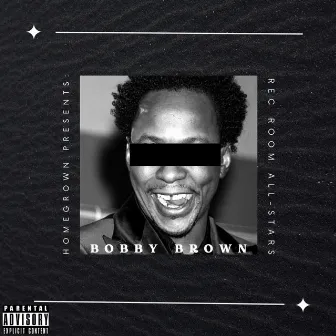 Bobby Brown by Rec Room All Stars