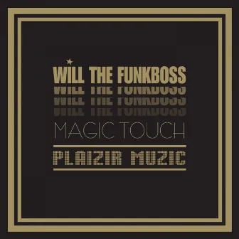 Magic Touch by Will The Funkboss