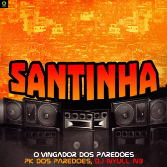 Santinha by O Vingador Dos Paredões