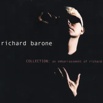 Collection: An Embarrassment of Richard by Richard Barone