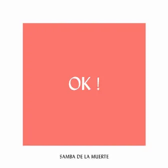 OK! by Samba De La Muerte