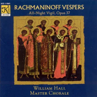 Rachmaninov: Vespers, Op. 37 by William Hall