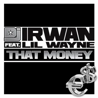 That Money by DJ Irwan