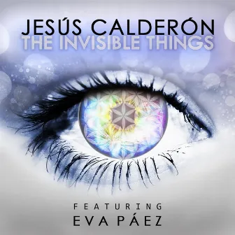 The Invisible Things (feat. Eva Páez) by Jesús Calderón