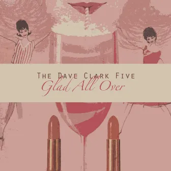 Glad All Over by The Dave Clark Five