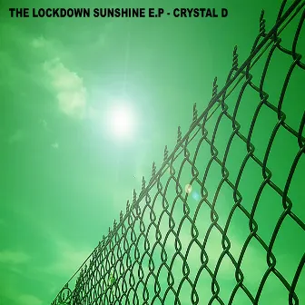 The Lockdown Sunshine (001) by Crystal Distortion