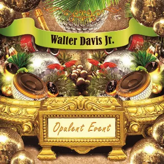 Opulent Event by Walter Davis, Jr.