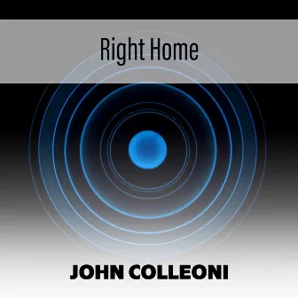 Right Home by John Colleoni