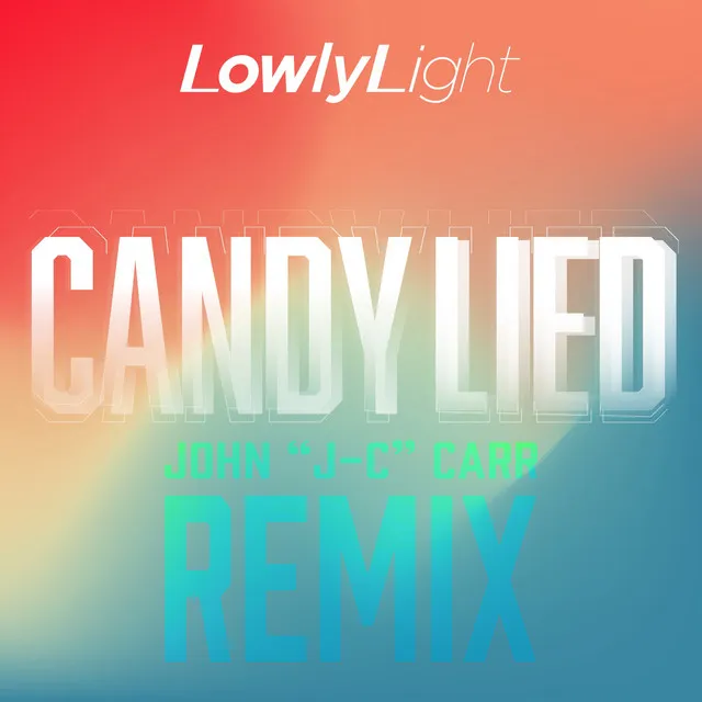 Candy Lied - John "J-C" Carr Remix