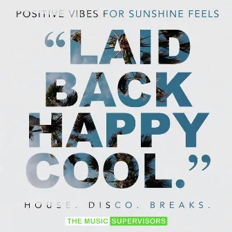 Laid Back Happy Cool by TMS Feels