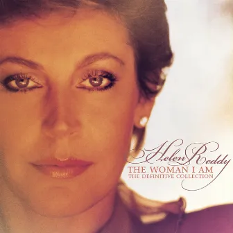 The Woman I Am: The Definitive Collection by Helen Reddy