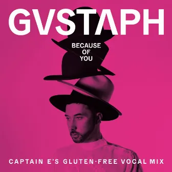 Because Of You (Captain E's Gluten-free Vocal Mix) by Gustaph