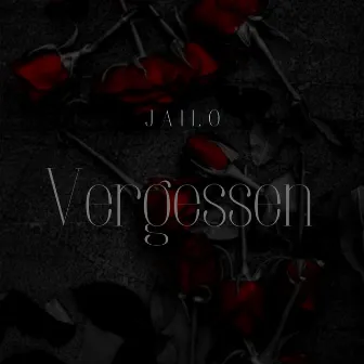 Vergessen by Jailo