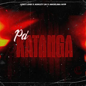 Pa Katanga by Lexx Lomi