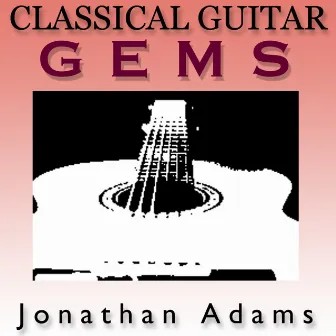 Classical Guitar Gems by Jonathan Adams